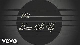 P!nk - Beam Me Up (Official Lyric Video)