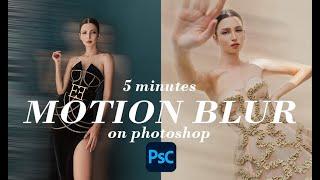 How to create MOTION BLURRED on your photos on photoshop/ 5 minutes tutorial/ fashion photography