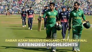 Babar Azam 38(45) Vs England CT17 Semi Final EXTENDED HIGHLIGHTS