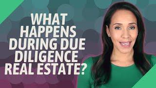 What happens during due diligence real estate?