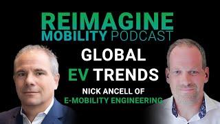 Global EV Trends w/ Nick Ancell | Reimagine Mobility