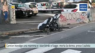 Incidente mortale a Milano: camion travolge mamma e figli e fugge, morta la donna, preso l'autista