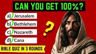 The Ultimate JESUS BIBLE QUIZ | 3 rounds- 3 levels- 30 questions!