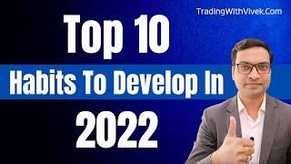 10 habits to develop in 2022 - Vivek Singhal