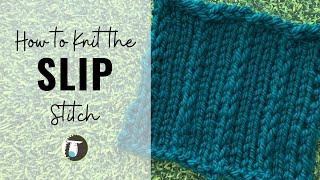 How to Knit the Slip Stitch | Easy Step-by-Step Tutorial