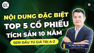 NỘI DUNG ĐẶC BIỆT - 5 CỔ PHIẾU TÍCH SẢN 10 NĂM XUẤT SẮC