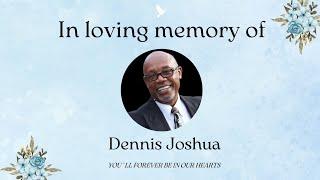 Celebrating The Life Of Dennis Joshua