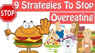 How To Stop Overeating, 9 Strategies How To Stop Eating So Much