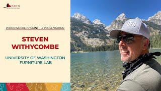 Woodworker's Monthly Presentation: Steven Withycombe - UW Furniture Lab