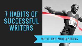 7 Work Habits of Successful Writers