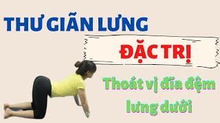 Bài tập "Thư giãn lưng" CHUYÊN BIỆT VÀ HIỆU QUẢ điều trị bệnh nhân vôi hóa, thoát vị vùng lưng dưới