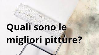 Quali sono le migliori pitture? Le sapresti riconoscere? Ecco una breve ed utile guida.