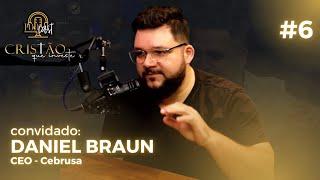 Daniel Braun - Podcast Cristão Que Investe #6