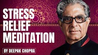 STRESS RELIEF MEDITATION WITH DEEPAK CHOPRA