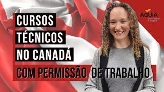 Cursos Técnicos no Canadá - Com permissão de trabalho