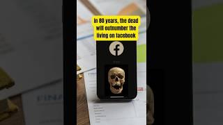 In 80 years, the dead will outnumber the living on Facebook #news #shorts #media