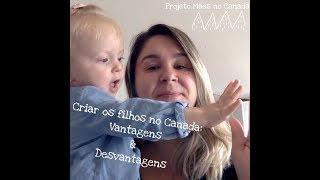 Vantagens e Desvantagens de se criar os filhos no Canada - Projeto Mães no Canadá