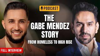 Gabe Mendez - From Losing His Home To  Billion Dollar Real Estate Brokerage ft @SanDiegoRealtor619