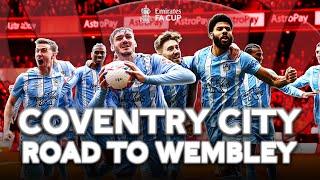 Coventry City ● Road to Wembley ● | Emirates FA Cup 2023-24