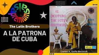 A LA PATRONA DE CUBA por THE LATIN BROTHERS con PIPER "PIMIENTA" DIAZ - Salsa Premium