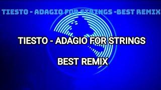 TIESTO - ADAGIO FOR STRINGS - BEST REMIX