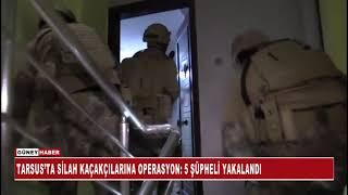 TARSUS’TA SİLAH KAÇAKÇILARINA OPERASYON 5 ŞÜPHELİ YAKALANDI