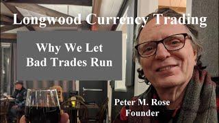 Why We Let Bad Trades Run | Longwood Currency Trading