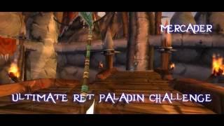 Ultimate Ret Paladin Challenge - Mercader