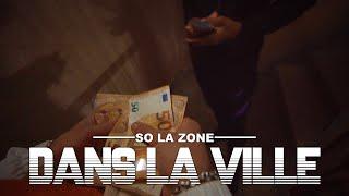 So La Zone -  Dans la ville (Clip Officiel)