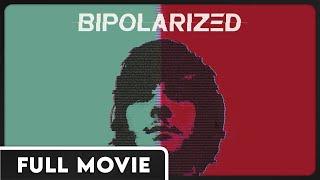 Bipolarized - Rethinking Mental Illness - Holistic Medicine - Mental Health FULL DOCUMENTARY