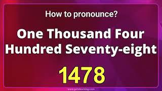 How to pronounce 1478 in English correctly