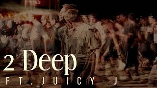 KillaJv - “2 Deep”(Ft.Juicy J)[Unmixed Version](Prod. By Anno Domini Beats)