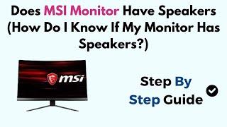 Does MSI Monitor Have Speakers (How Do I Know If My Monitor Has Speakers?)