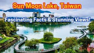 Sun Moon Lake, Taiwan: Fascinating Facts & Stunning Views!