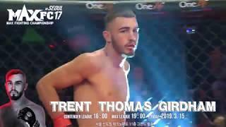 MAX FC 17 - 서울 -65kg 초대타이틀4강전 - Trent Girdham(Tiger Muay Thai)