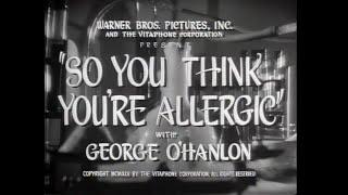 03 - Joe McDoakes So You Think You're Allergic (1945 Short Subject Comedy)