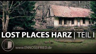 Lost Places Harz I - Verlassene Orte abseits der üblichen Touristenpfade - Dokumentarfilm