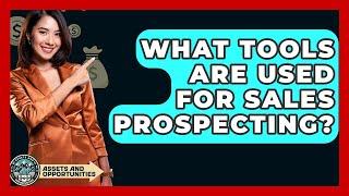 What Tools Are Used For Sales Prospecting? - AssetsandOpportunity.org