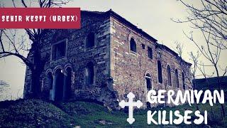 Şehir keşfi (UrbEx) | Germiyan Kilisesi | Katolik ve Ortodoks farkı