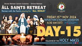 (LIVE) DAY - 15, All Saints Retreat; Praying for All Souls | Friday | 15 Nov 2024 | DRCC