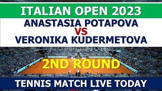 ANASTASIA POTAPOVA VS VERONIKA KUDERMETOVA | ITALIAN OPEN 2023