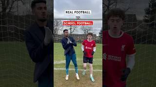 REAL FOOTBALL vs SCHOOL FOOTBALL 