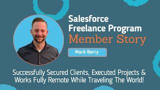 Secure New Clients & Execute Projects & Work Remote | Salesforce Freelance Program | Member Story