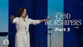 God Worshipers Pt.3 | Lead Pastor Amie Dockery