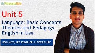 UGC NET English Literature Unit 5 - Language: Basic Concepts, Theory and Pedagogy English in Use