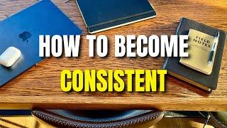 Struggling With Consistency? Try THIS