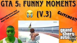 GTA V Funny Moments V3: Hot Tub Troubles, Quickscopes, and Soufflé