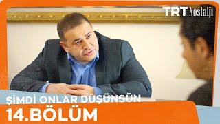 Şimdi Onlar Düşünsün 14.Bölüm