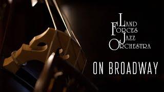 On Broadway (live) - Land Forces Jazz Orchestra feat. Alina Zalozna