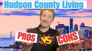 Pros & Cons of Living in Hudson County ! | Moving to Hudson County